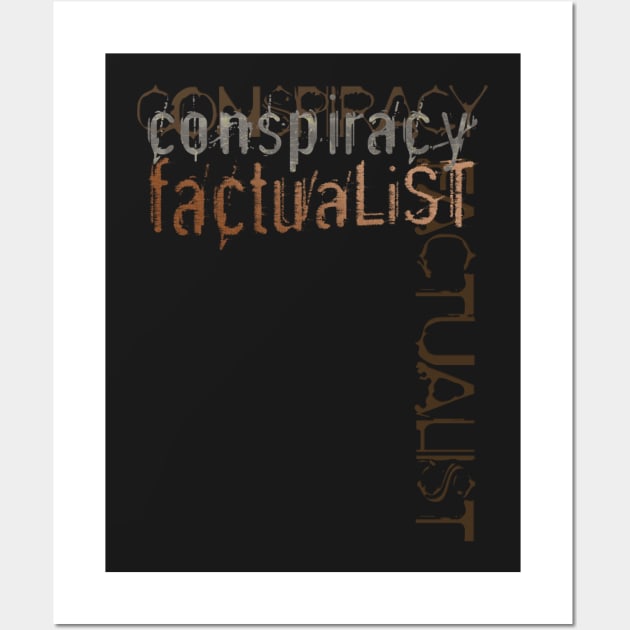 Conspiracy Factualist Wall Art by jaytees